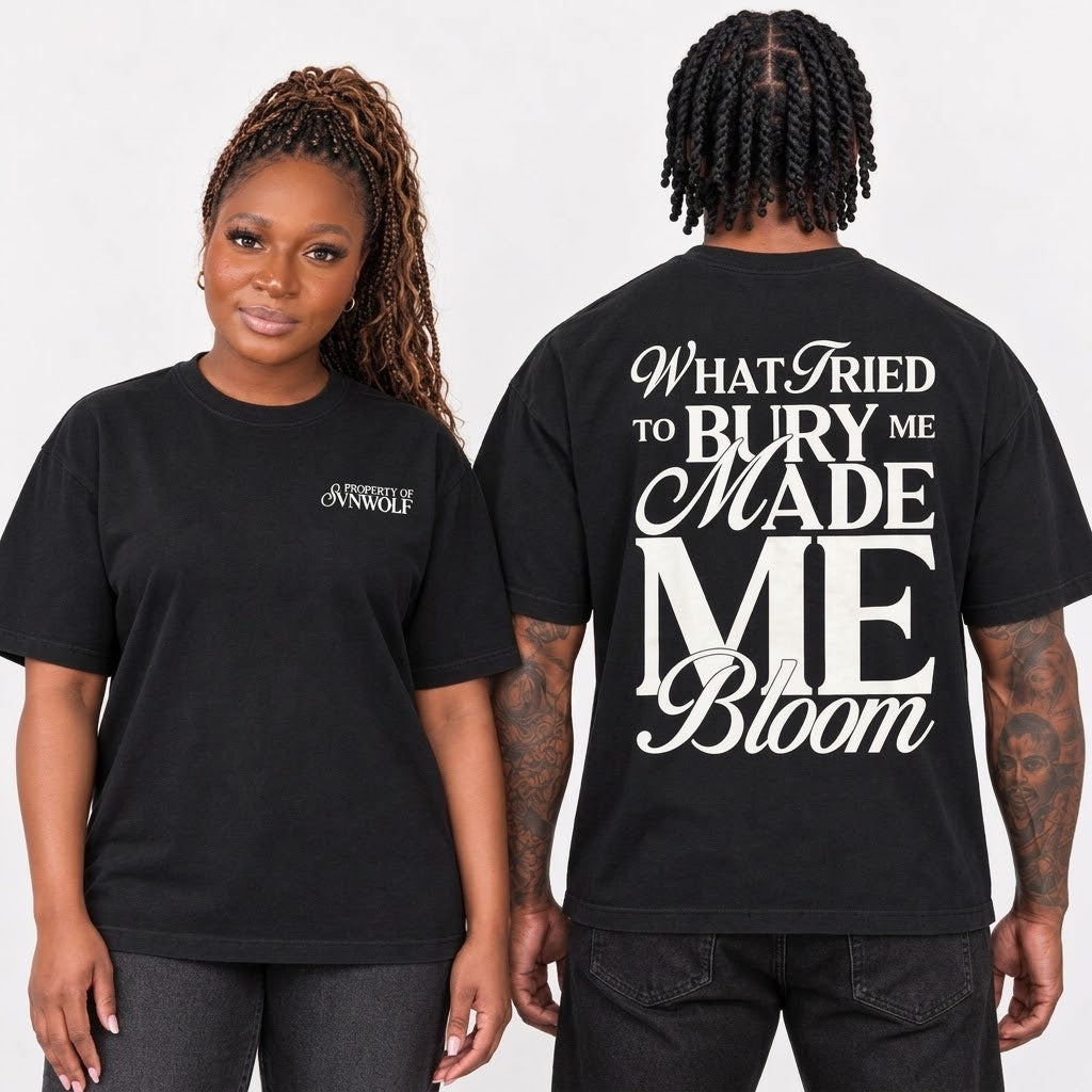 What Tried to Bury Me Made Me Bloom T-Shirt (Vintage Black) SVNWOLF